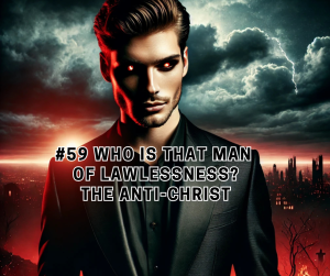 #59 Who is The ANTI-CHRIST? Who is Jesus Christ? | Part 1